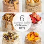 6 Ways to Make Overnight Oats